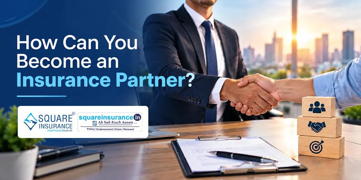 How Can You Become an Insurance Partner? How Can You Become an Insurance Partner?