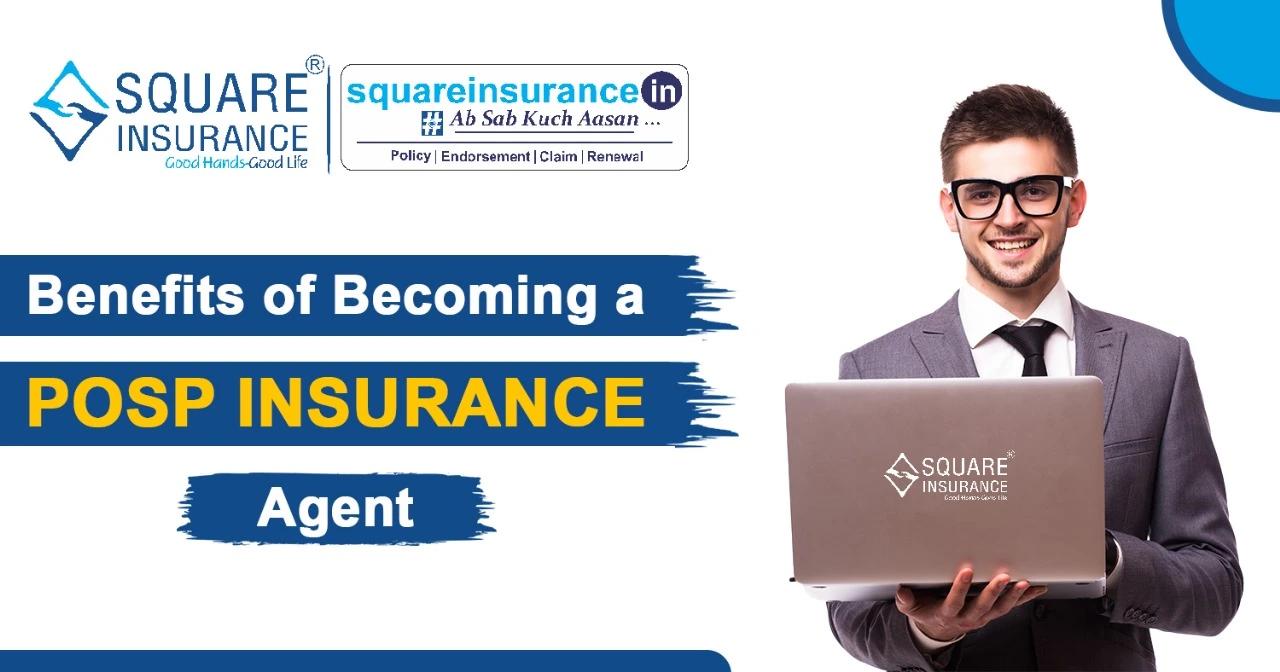 Benefits of Becoming a POSP Insurance Agent Benefits of Becoming a POSP Insurance Agent