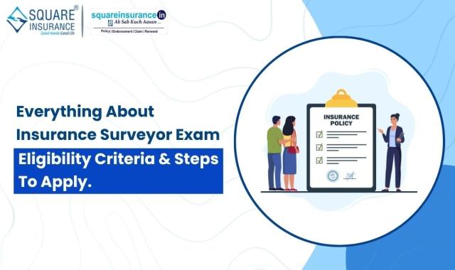 Everything about Insurance Surveyor Exam: Eligibility Criteria & More Everything about Insurance Surveyor Exam: Eligibility Criteria & More