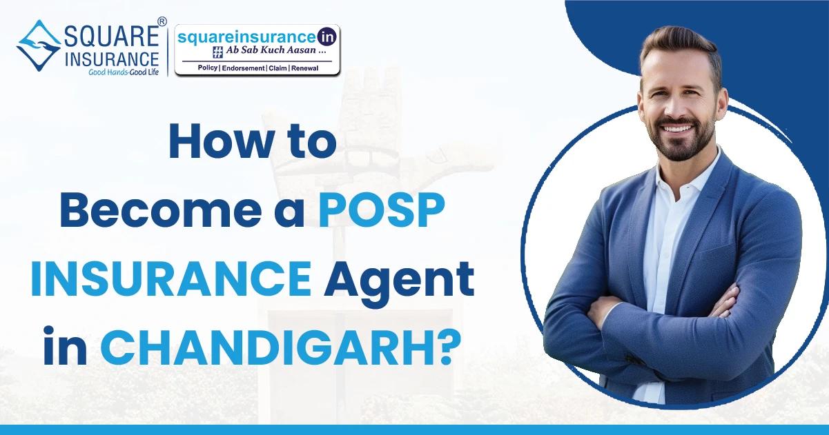 How to Become POSP Insurance Agent In Chandigarh How to Become POSP Insurance Agent In Chandigarh