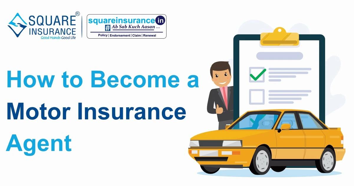 How to Become a Motor Insurance Agent How to Become a Motor Insurance Agent